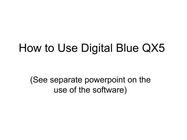 How to Use Digital Blue QX5