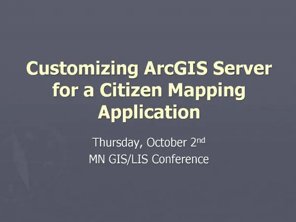 Customizing ArcGIS Server for a Citizen Mapping Application