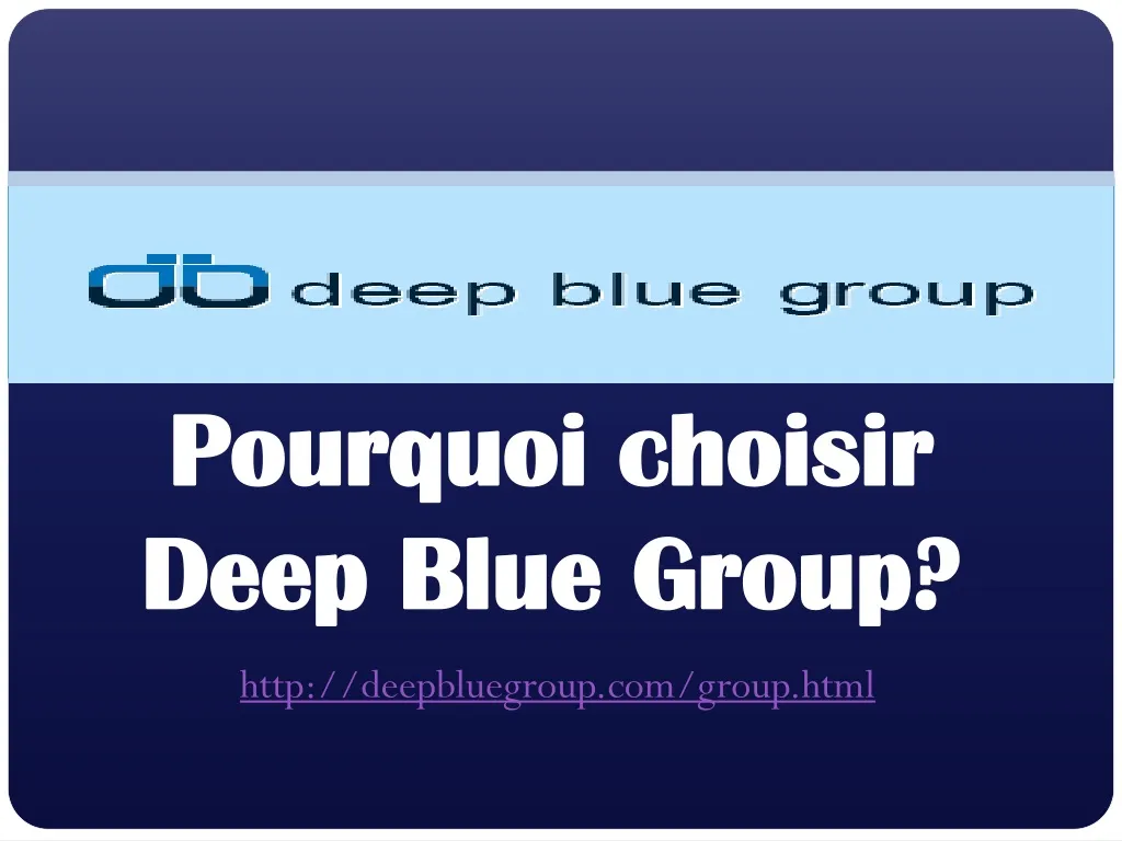 pourquoi choisir deep blue group