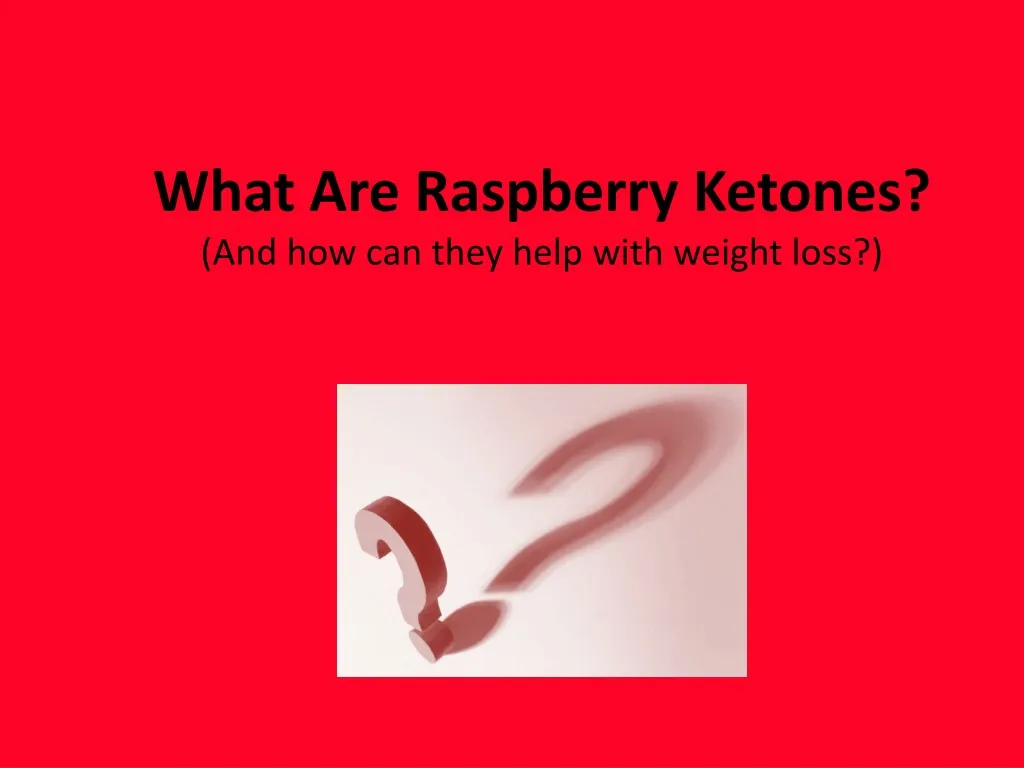 what are raspberry ketones and how can they help