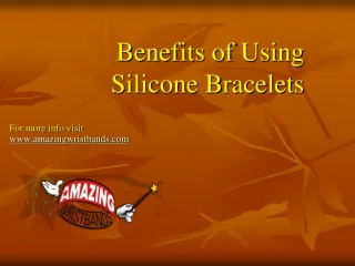 Benefits Of Using Silicone Bracelets - slide 1