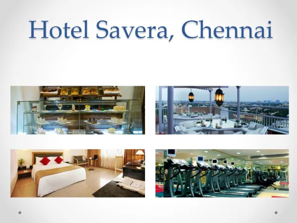 Overview of Hotel Savera, Chennai
