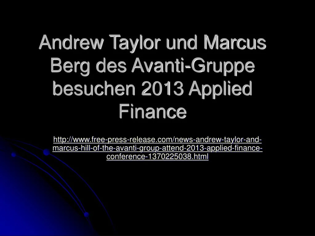 andrew taylor und marcus berg des avanti gruppe besuchen 2013 applied finance