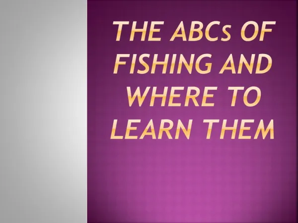 The ABCs of Fishing and Where to Learn Them