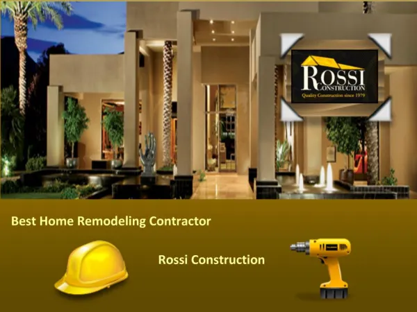 Best Home Remodeling Contractor - Rossi Construction