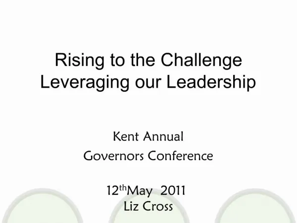 Rising to the Challenge Leveraging our Leadership