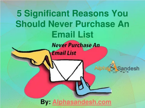 5 Significant Reasons You Should Never Purchase An Email Lis
