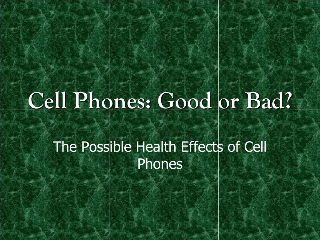cell phones good or bad