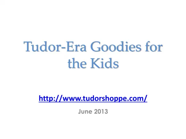 Tudor- Era Goodies for the Kids