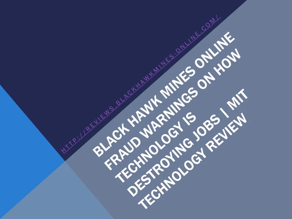 black hawk mines online fraud warnings on how technology is destroying jobs mit technology review