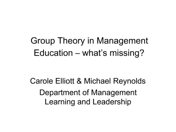 Group Theory in Management Education what s missing