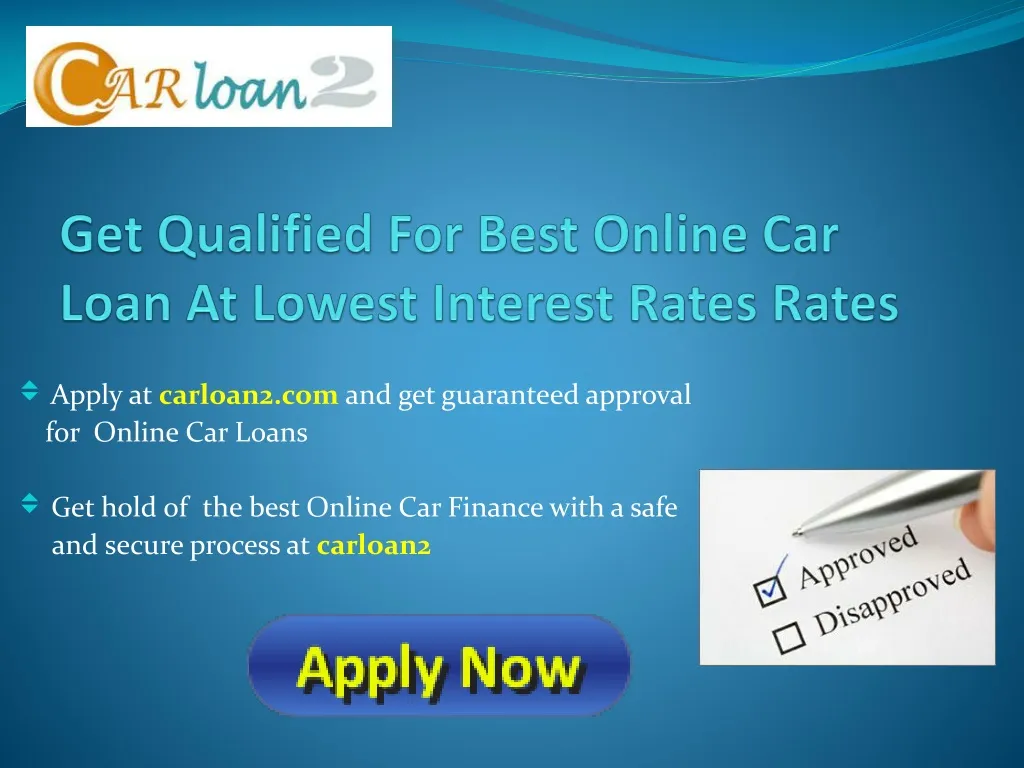 get qualified for best online car loan at lowest interest rates rates
