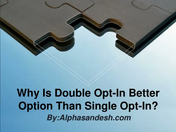 Why Is Double Opt-In Better Option Than Single Opt-In?