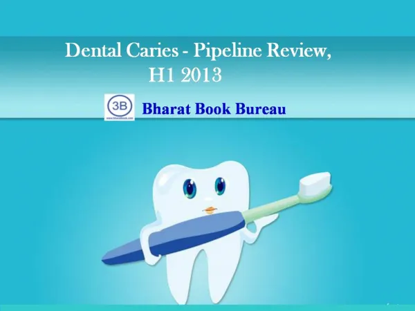 Dental Caries - Pipeline Review, H1 2013