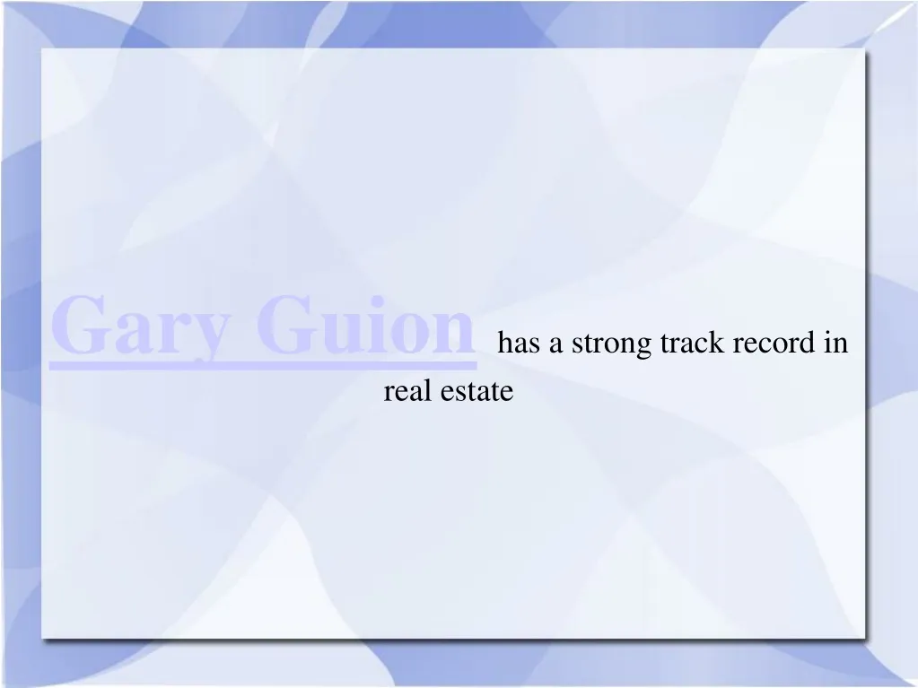 gary guion has a strong track record in real