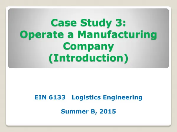 Case Study 3: Operate a Manufacturing Company (Introduction)
