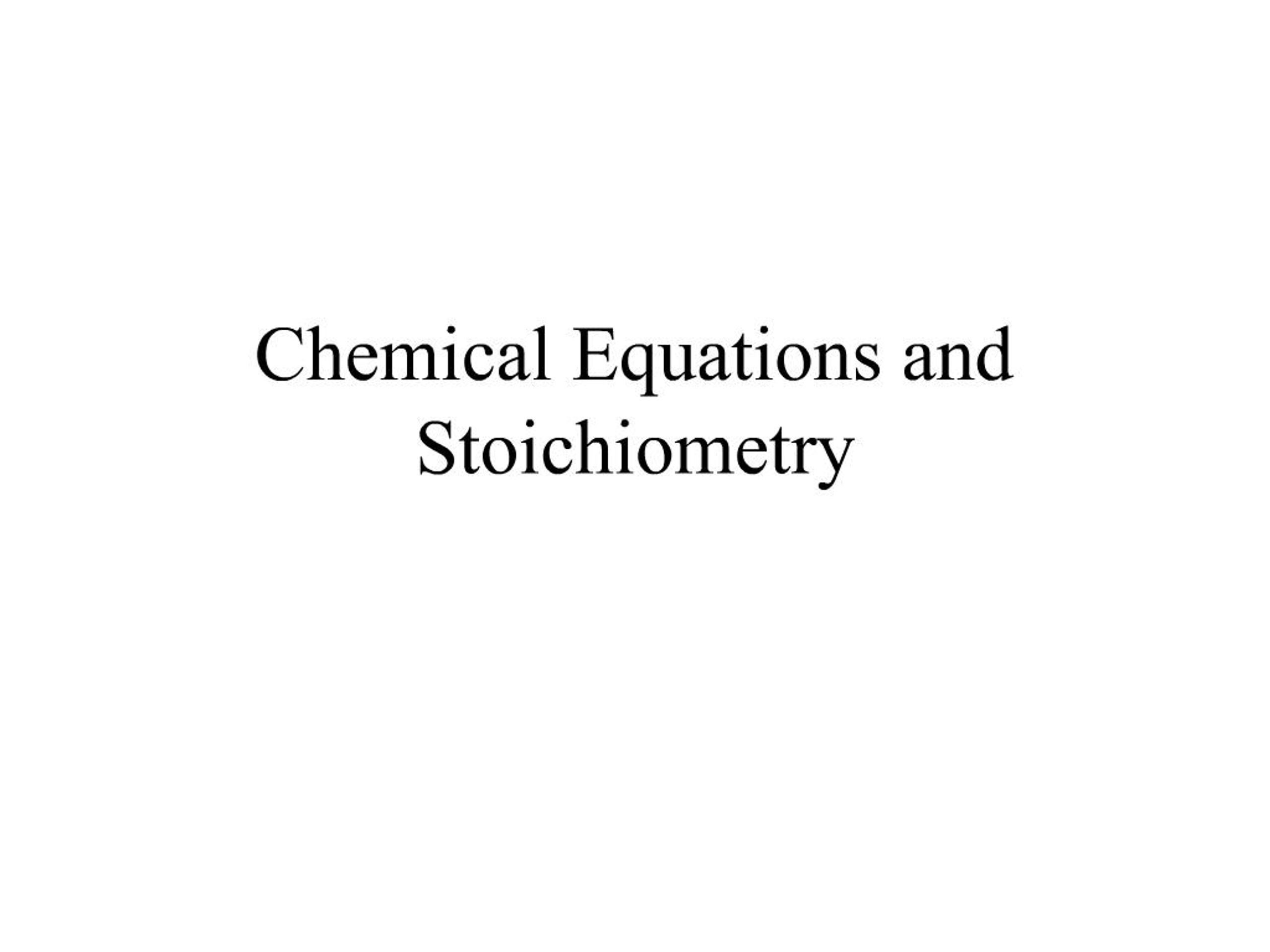 PPT - Chemical Equations and Stoichiometry PowerPoint Presentation ...