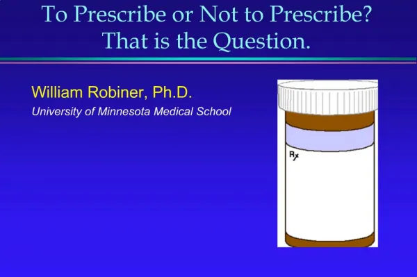 To Prescribe or Not to Prescribe That is the Question.