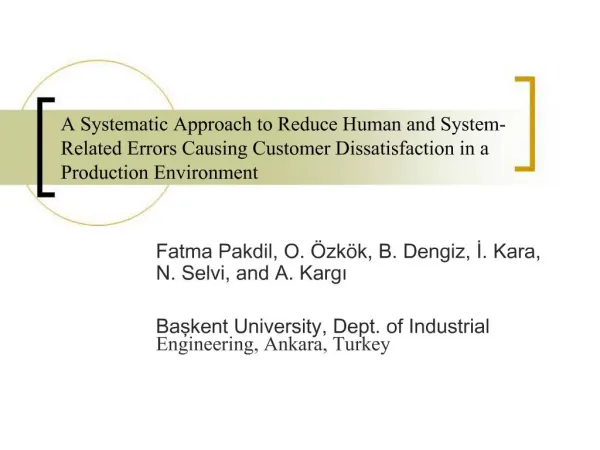 A Systematic Approach to Reduce Human and System-Related Errors Causing Customer Dissatisfaction in a Production Environ