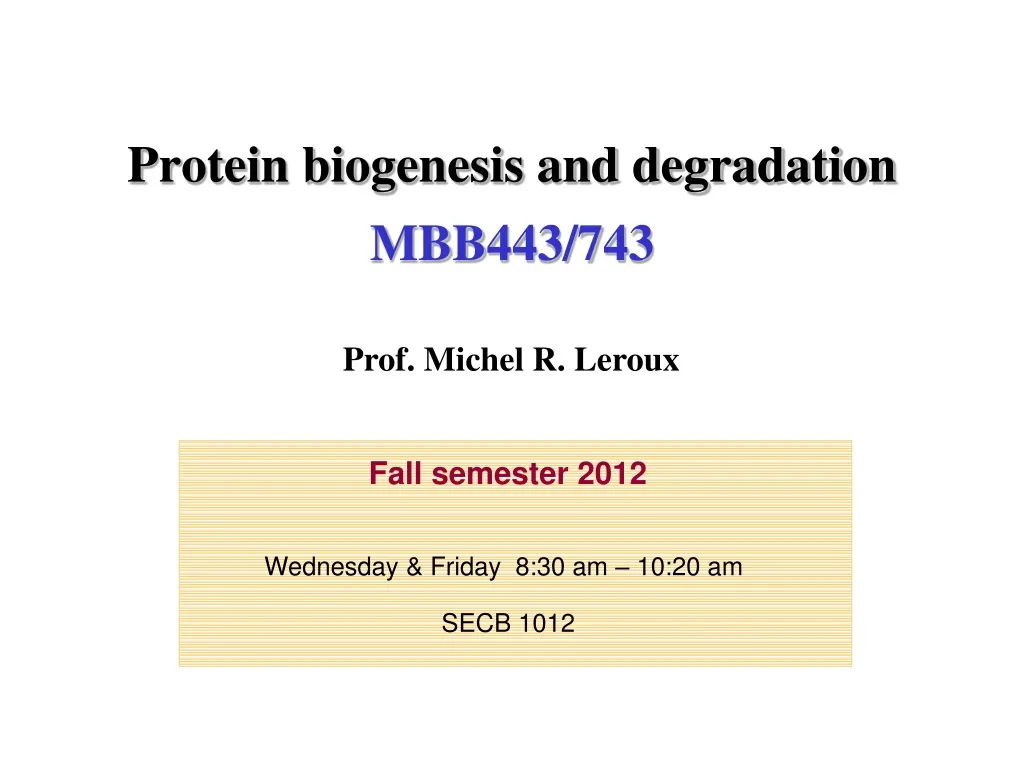 protein biogenesis and degradation