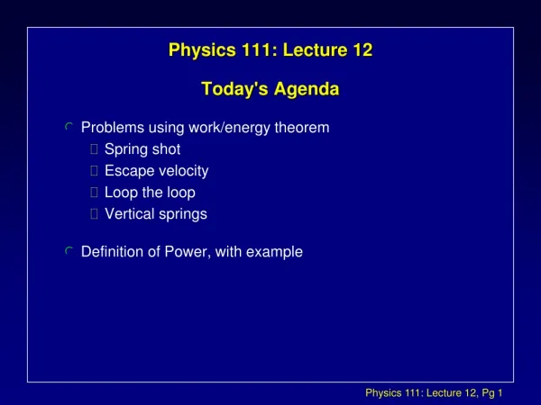 Physics 111: Lecture 12 Today's Agenda