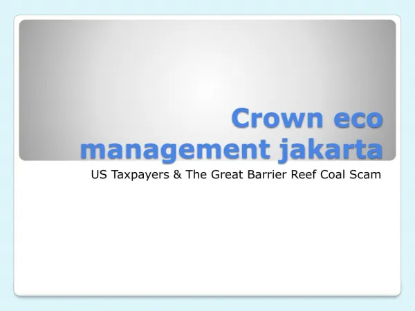 Crown eco management jakarta-US Taxpayers & The Great Barrie