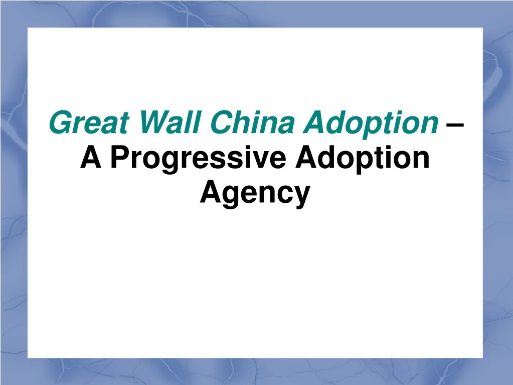 great wall china adoption a progressive adoption