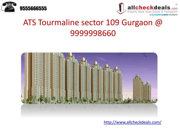 ATS Tourmaline sector 109 Gurgaon @ 9999998660