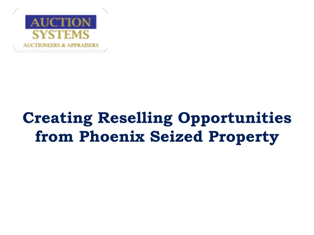 creating reselling opportunities from phoenix seized property