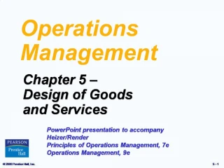Operations Management Chapter 5 - Design of Goods and Services - slide 1