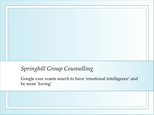 Springhill Group Counselling Google exec want ‘emotional int
