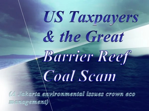 US Taxpayers & the Great Barrier Reef Coal Scam