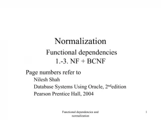 Normalization Functional dependencies 1.-3. NF BCNF - slide 1