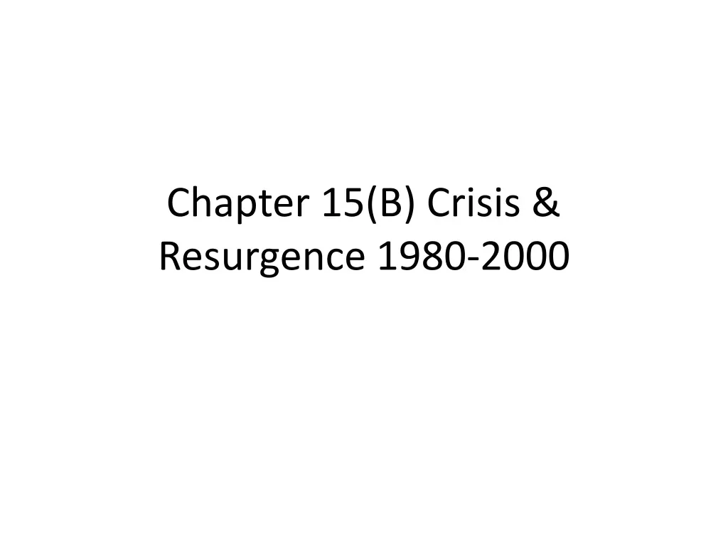 chapter 15 b crisis resurgence 1980 2000