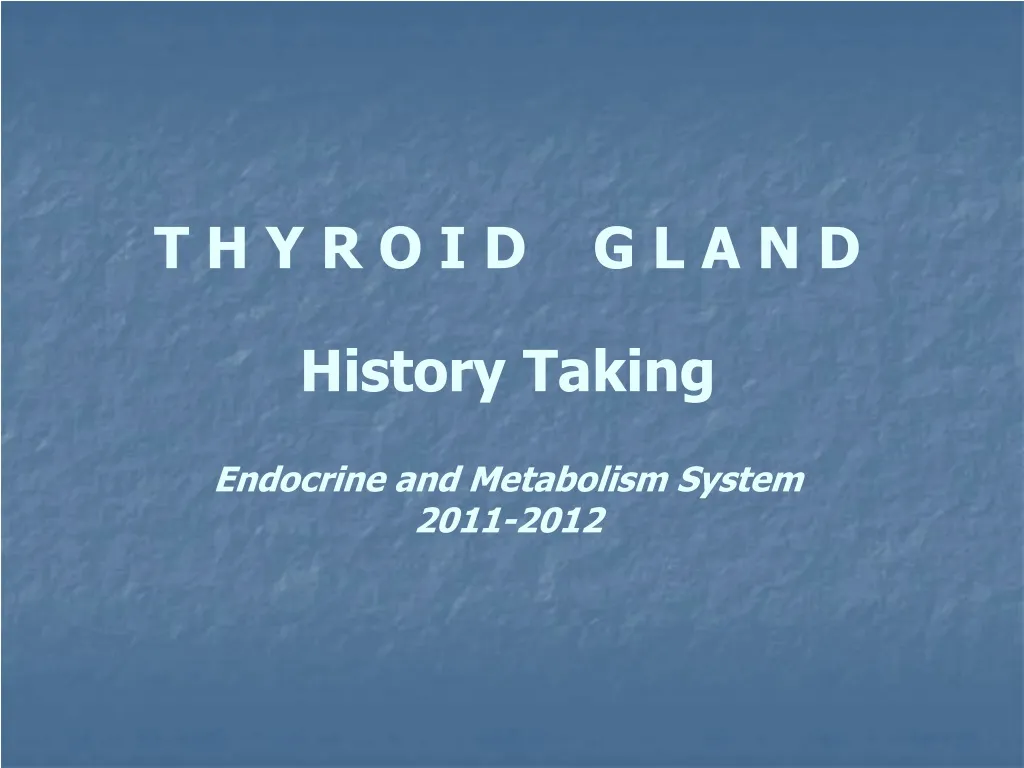 t h y r o i d g l a n d history taking endocrine