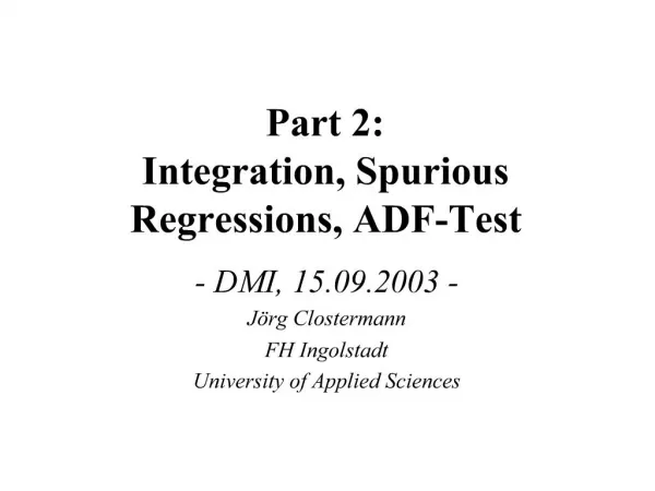 Part 2: Integration, Spurious Regressions, ADF-Test