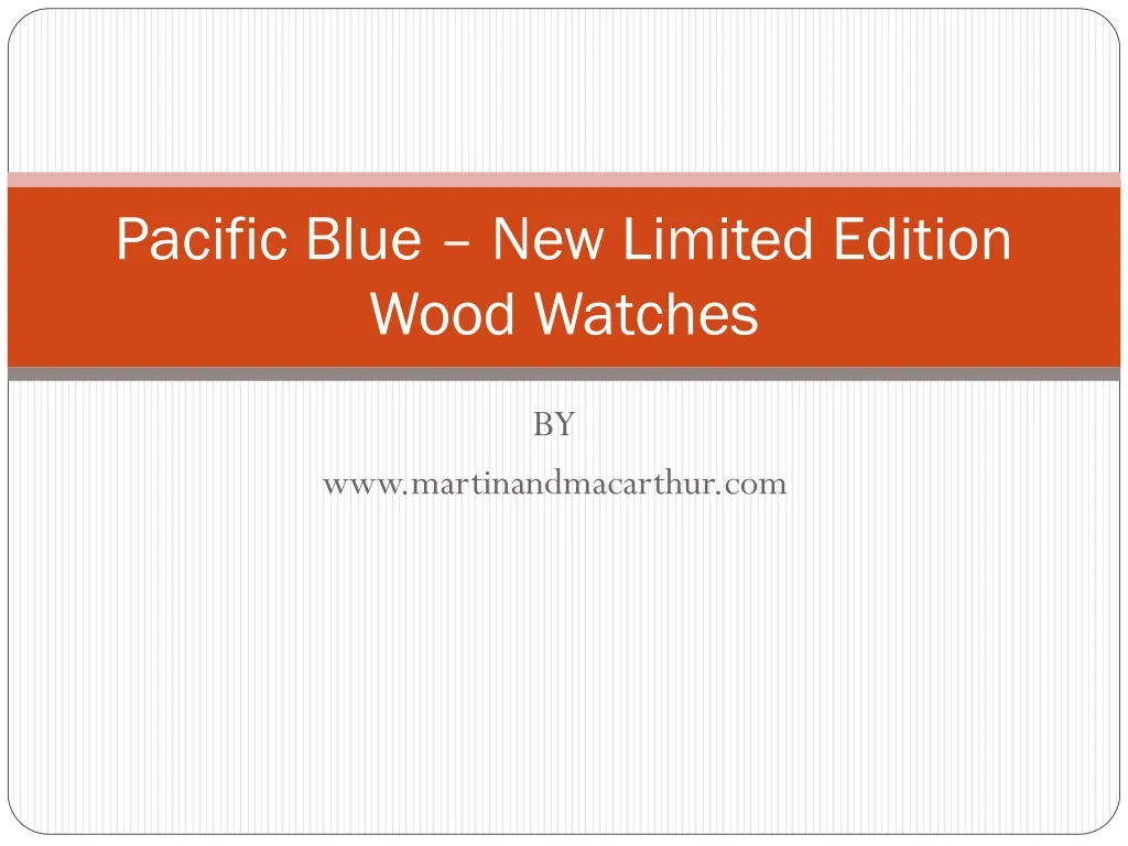 pacific blue new limited edition wood watches