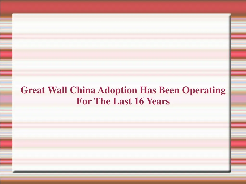 great wall china adoption has been operating