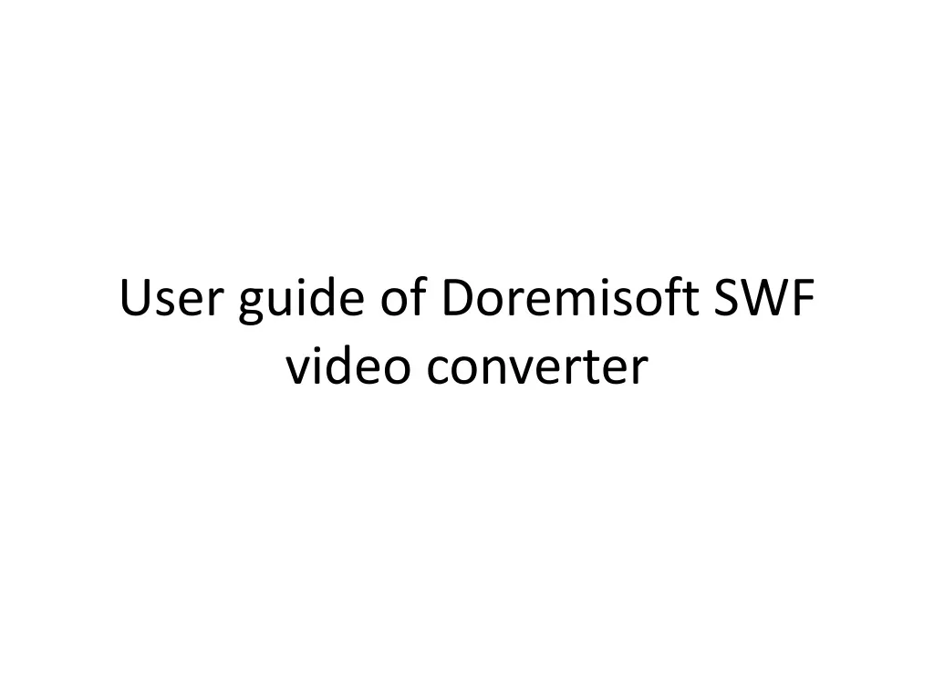 user guide of doremisoft swf video converter