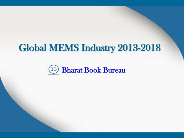 Global MEMS Industry 2013-2018: Trend, Profit, and Forecast