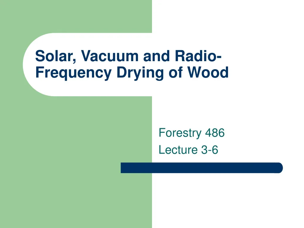 solar vacuum and radio frequency drying of wood