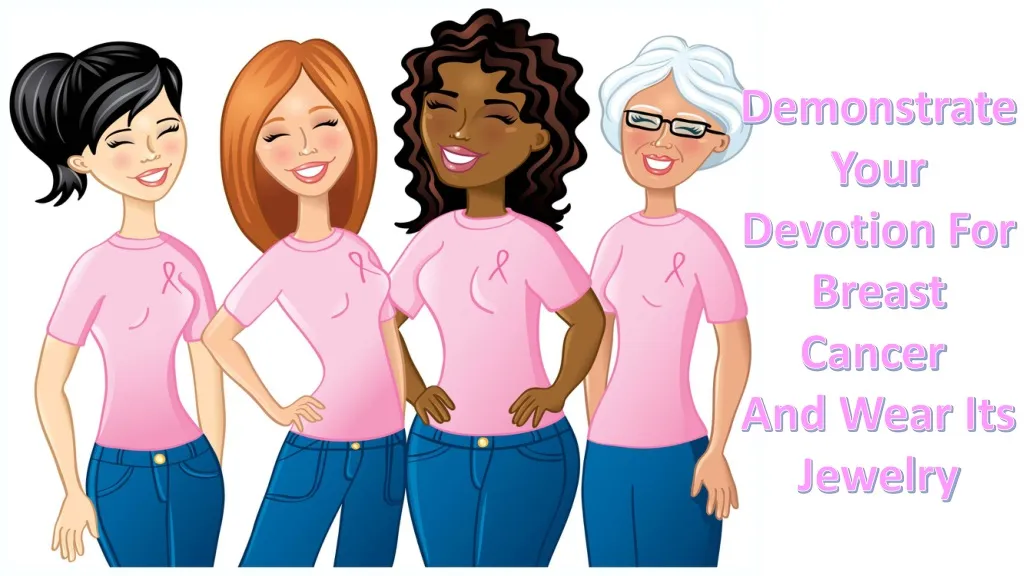 demonstrate your devotion for breast cancer