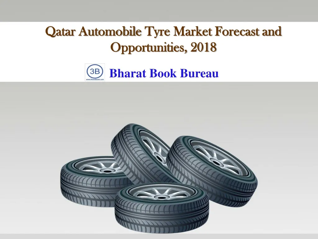 qatar automobile tyre market forecast and opportunities 2018