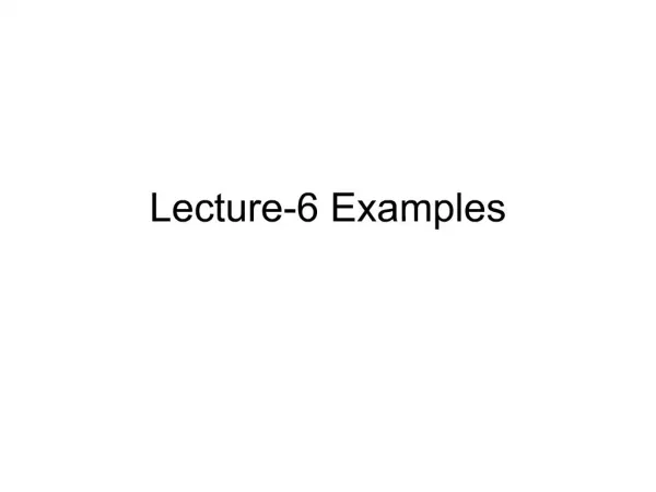 Lecture-6 Examples