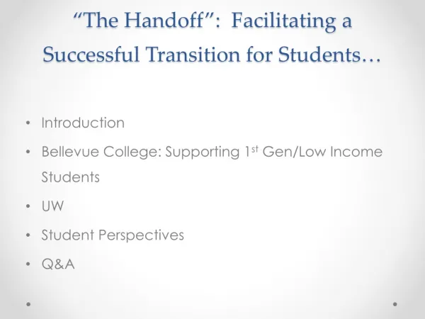 “The Handoff”: Facilitating a Successful Transition for Students…