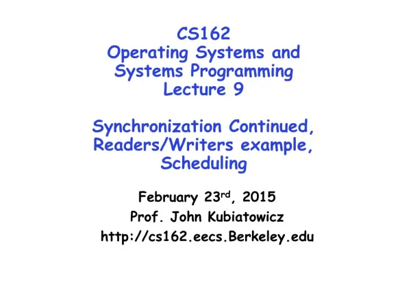 February 23 rd , 2015 Prof. John Kubiatowicz cs162.eecs.Berkeley