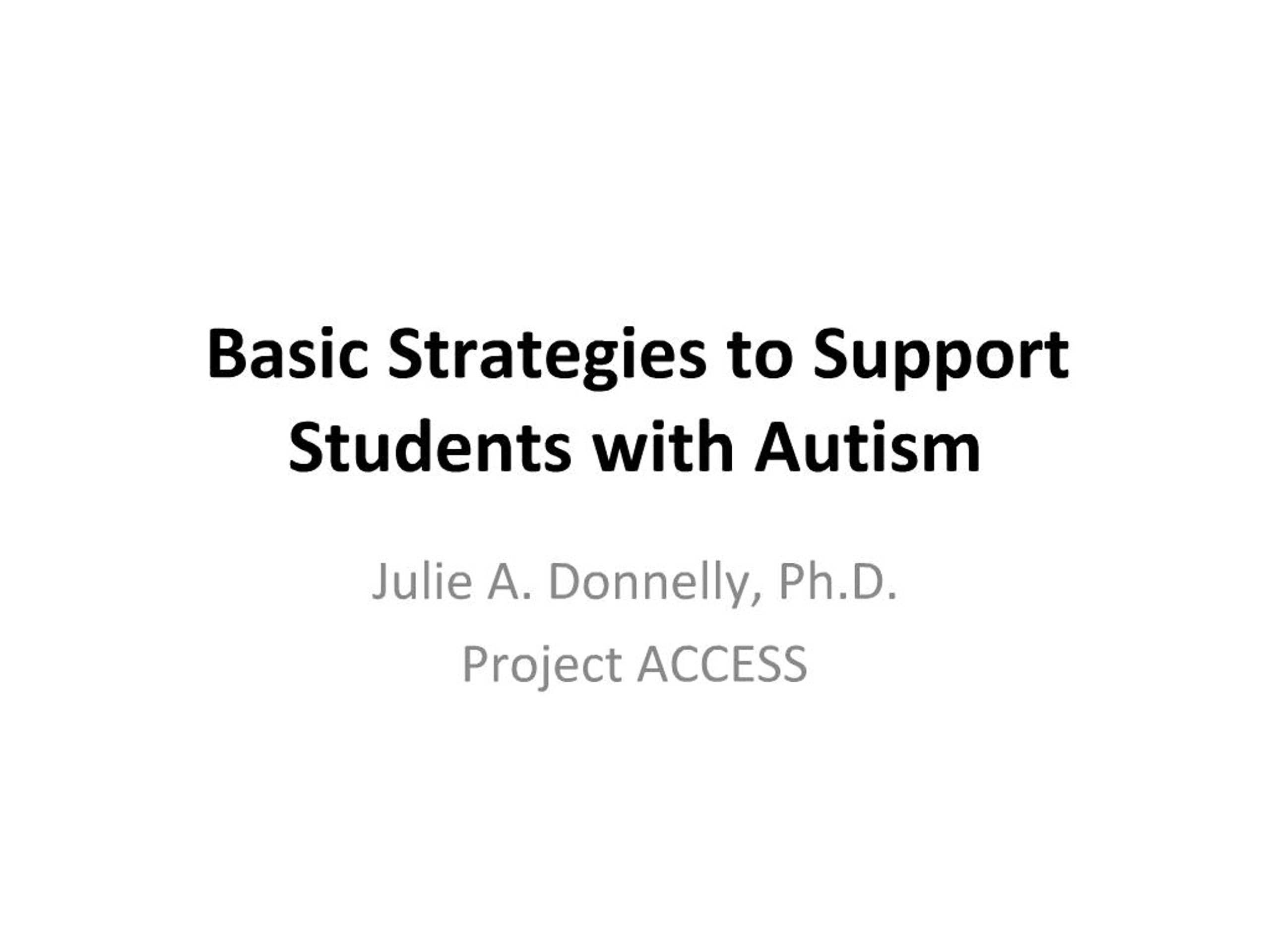 PPT - Basic Strategies to Support Students with Autism PowerPoint ...
