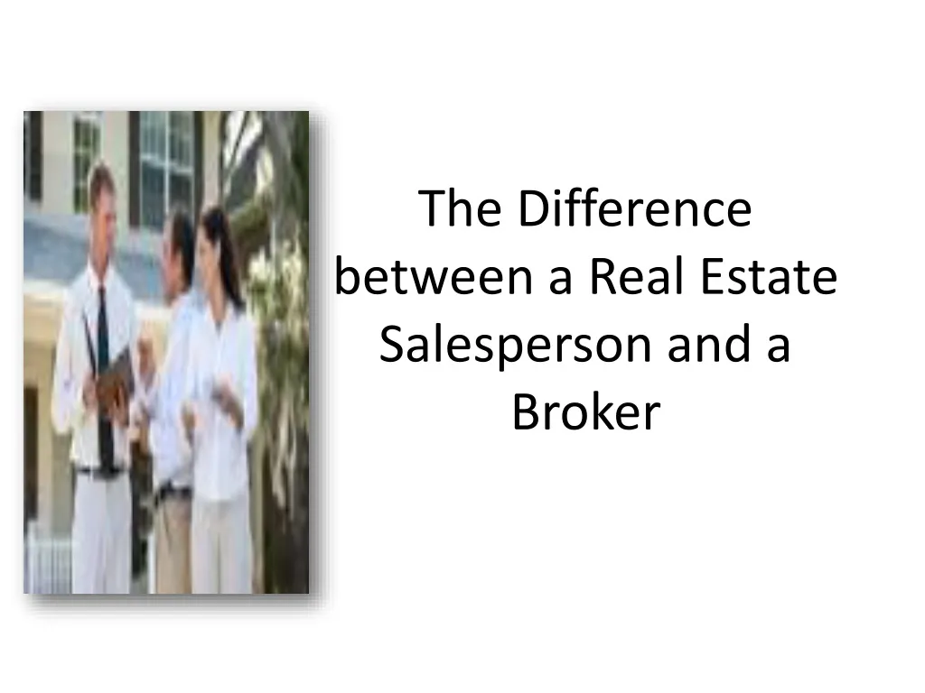 the difference between a real estate salesperson and a broker