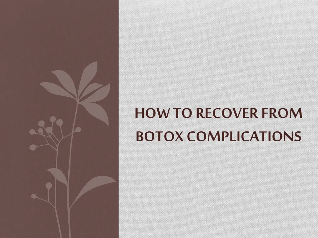 how to recover from botox complications