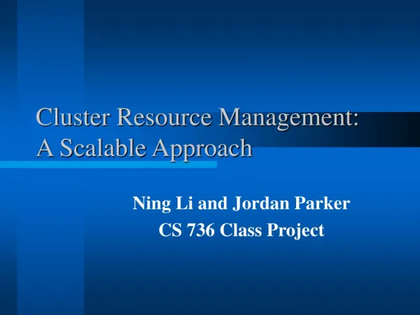 Cluster Resource Management: A Scalable Approach